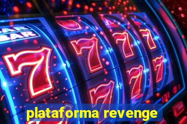 plataforma revenge